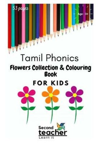 Cover of Tamil Phonics-Flowers Collection & Colouring Book for Kids