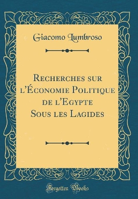 Cover of Recherches Sur l'Economie Politique de l'Egypte Sous Les Lagides (Classic Reprint)