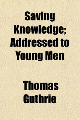 Book cover for Saving Knowledge; Addressed to Young Men