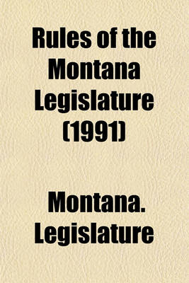 Book cover for Rules of the Montana Legislature (1991)