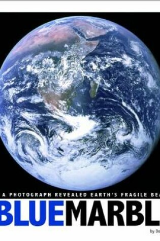 Cover of Captured World History Blue Marble How a Photograph Revealed Earths Fragile Beauty