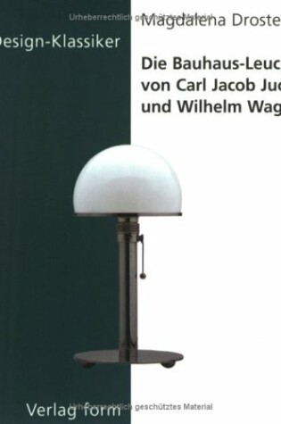 Cover of Die Bauhaus-Leuchte Von Carl Jacob Jucker Und Wilhelm Wagenfeld