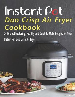 Book cover for Instant Pot Duo Crisp Air Fryer Cookbook