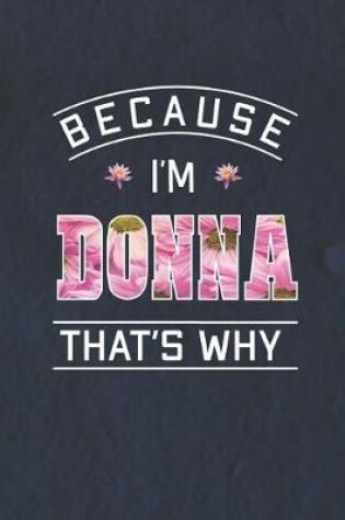 Cover of Because I'm Donna That's Why