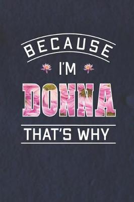 Book cover for Because I'm Donna That's Why