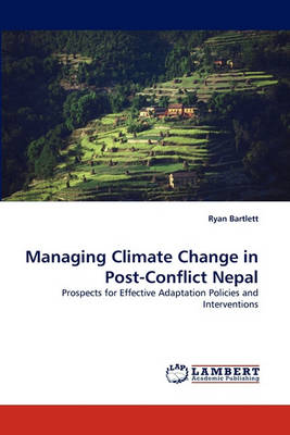 Book cover for Managing Climate Change in Post-Conflict Nepal