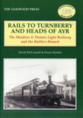 Cover of Rails to Turnberry and Heads of Ayr