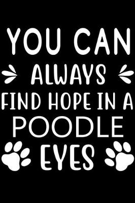 Book cover for You can always find Hope in a Poodle eyes