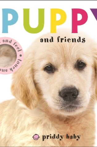 Cover of Touch & Feel: Puppy and Friends