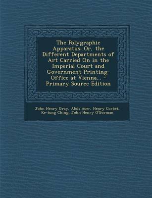 Book cover for The Polygraphic Apparatus; Or, the Different Departments of Art Carried on in the Imperial Court and Government Printing-Office at Vienna... - Primary