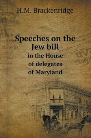 Cover of Speeches on the Jew bill in the House of delegates of Maryland