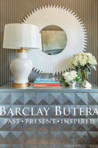 Cover of Barclay Butera: Past. Present. Inspired