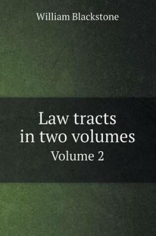 Cover of Law tracts in two volumes Volume 2