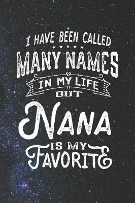 Book cover for I Have Been Called Many Names in Life But Nana Is My Favorite