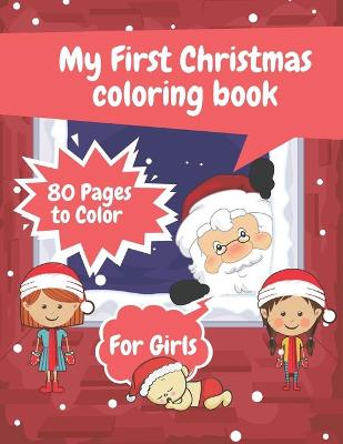 Book cover for My First Christmas Coloring Book For Girls