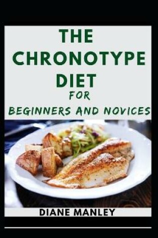 Cover of The Chronotype Diet For Beginners And Novices