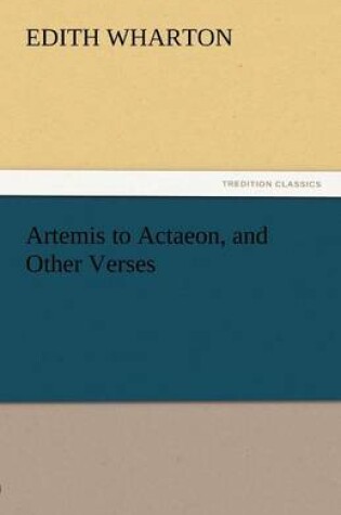 Cover of Artemis to Actaeon, and Other Verses