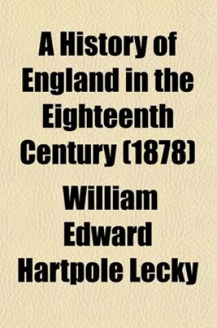 Cover of A History of England in the Eighteenth Century (Volume 2)