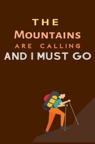 Cover of The Mountains Are Calling and I Must Go