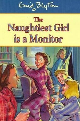 Cover of The Naughtiest Girl is a Monitor