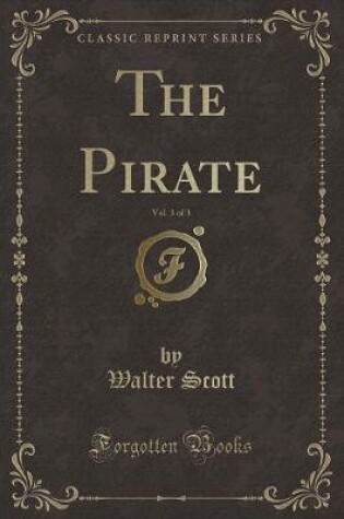 Cover of The Pirate, Vol. 3 of 3 (Classic Reprint)