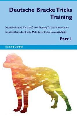 Book cover for Deutsche Bracke Tricks Training Deutsche Bracke Tricks & Games Training Tracker & Workbook. Includes