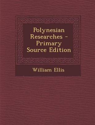 Book cover for Polynesian Researches - Primary Source Edition