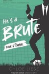 Book cover for He's a Brute