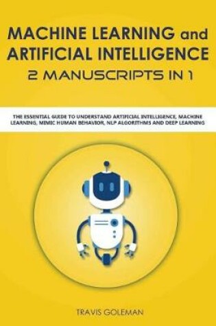 Cover of Machine Learning and Artificial Intelligence 2 Manuscripts in 1