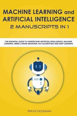 Book cover for Machine Learning and Artificial Intelligence 2 Manuscripts in 1