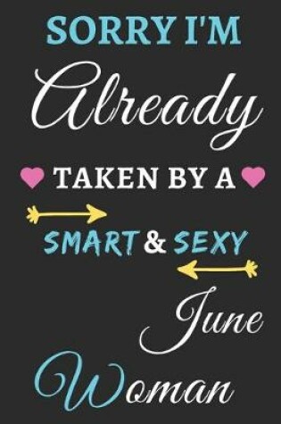 Cover of Sorry I'm already Taken by a Smart & Sexy June Woman