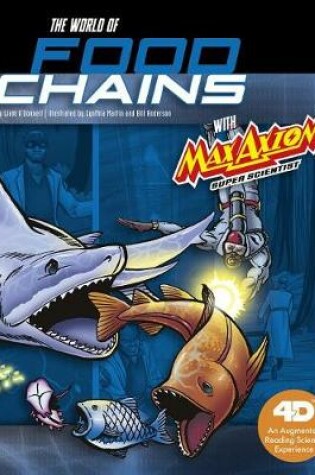 Cover of The World of Food Chains with Max Axiom Super Scientist: 4D An Augmented Reading Science Experience