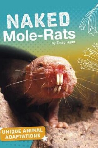 Cover of Unique Animal Adaptations Naked Molerats