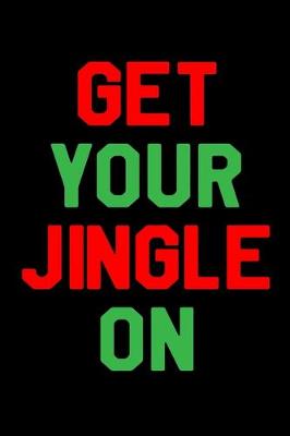 Book cover for Get Your Jingle On