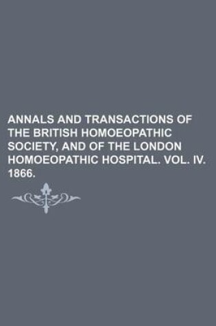 Cover of Annals and Transactions of the British Homoeopathic Society, and of the London Homoeopathic Hospital. Vol. IV. 1866.