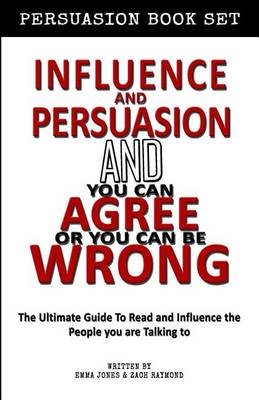 Book cover for Influence and Persuasion - You Can Agree or You Can Be Wrong Influence Bundle