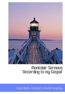 Book cover for Montclair Sermous According to My Gospal