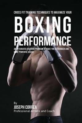 Book cover for Cross Fit Training Techniques to Maximize Your Boxing Performance