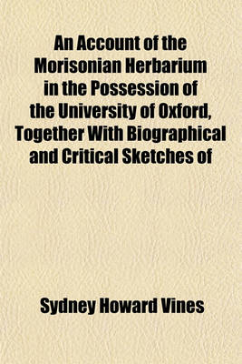 Book cover for An Account of the Morisonian Herbarium in the Possession of the University of Oxford, Together with Biographical and Critical Sketches of