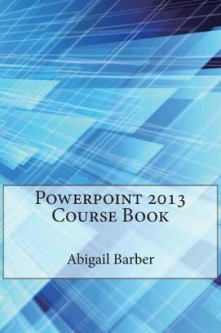 Cover of PowerPoint 2013 Course Book