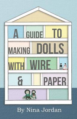 Cover of A Guide to Making Dolls with Wire and Paper