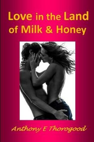 Cover of Love in the Land of Milk and Honey