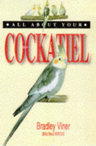 Cover of All About Your Cockatiel