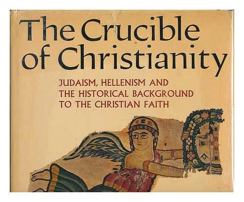 Book cover for Crucible of Christianity