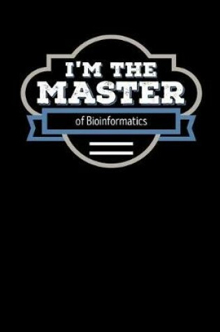 Cover of I'm the Master of Bioinformatics