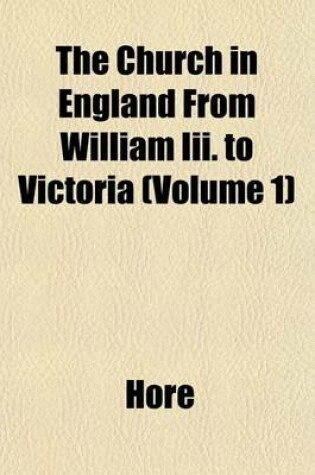 Cover of The Church in England from William III. to Victoria (Volume 1)