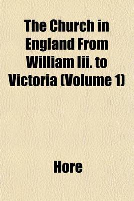 Book cover for The Church in England from William III. to Victoria (Volume 1)