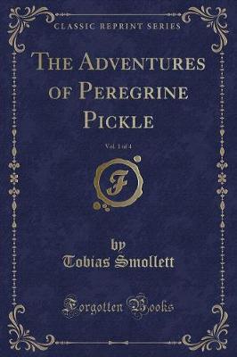 Book cover for The Adventures of Peregrine Pickle, Vol. 1 of 4 (Classic Reprint)