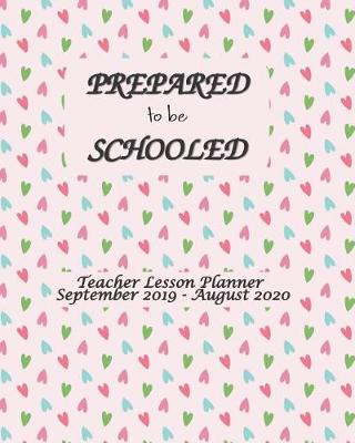 Cover of Prepare to be Schooled - September 2019 - August 2020 Teacher Lesson Planner