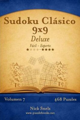 Cover of Sudoku Clásico 9x9 Deluxe - De Fácil a Experto - Volumen 7 - 468 Puzzles